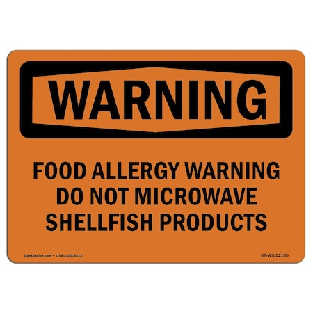 OSHA WARNING Sign, Food Allergy Warning Do Not Microwave Shellfish, 18in X 12in Aluminum